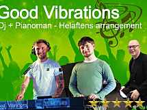 Good Vibrations - Pianoman + DJ