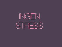 INGEN STRESS