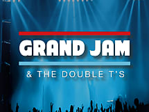 GRAND JAM & THE DOUBLE T’S