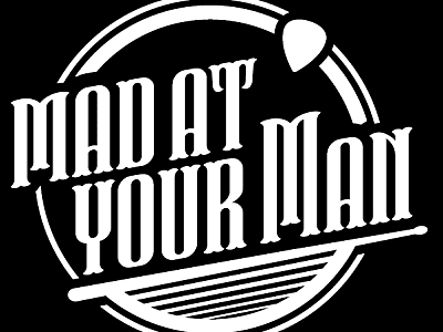Mad At Your Man