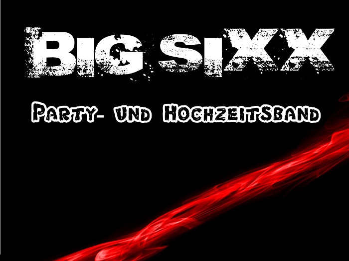Big Sixx Party- und Hochzeitsband