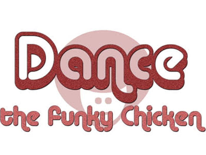 Dance The Funky Chicken