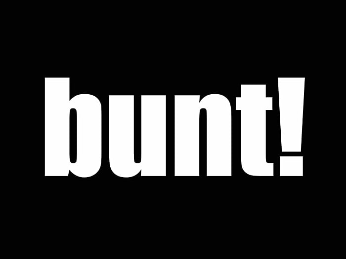 bunt!