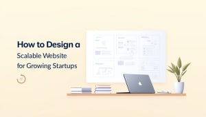How to design a scalable website for growing startups