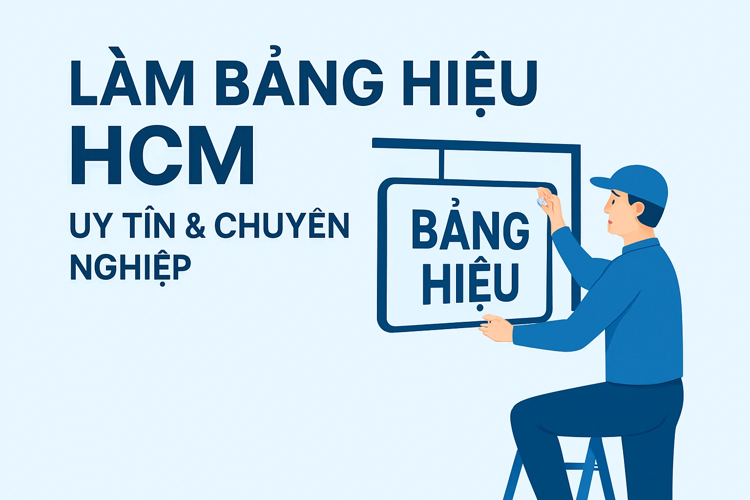 Nơi Làm Bảng Hiệu HCM Đẹp, Giá Hợp Lý, Uy Tín
