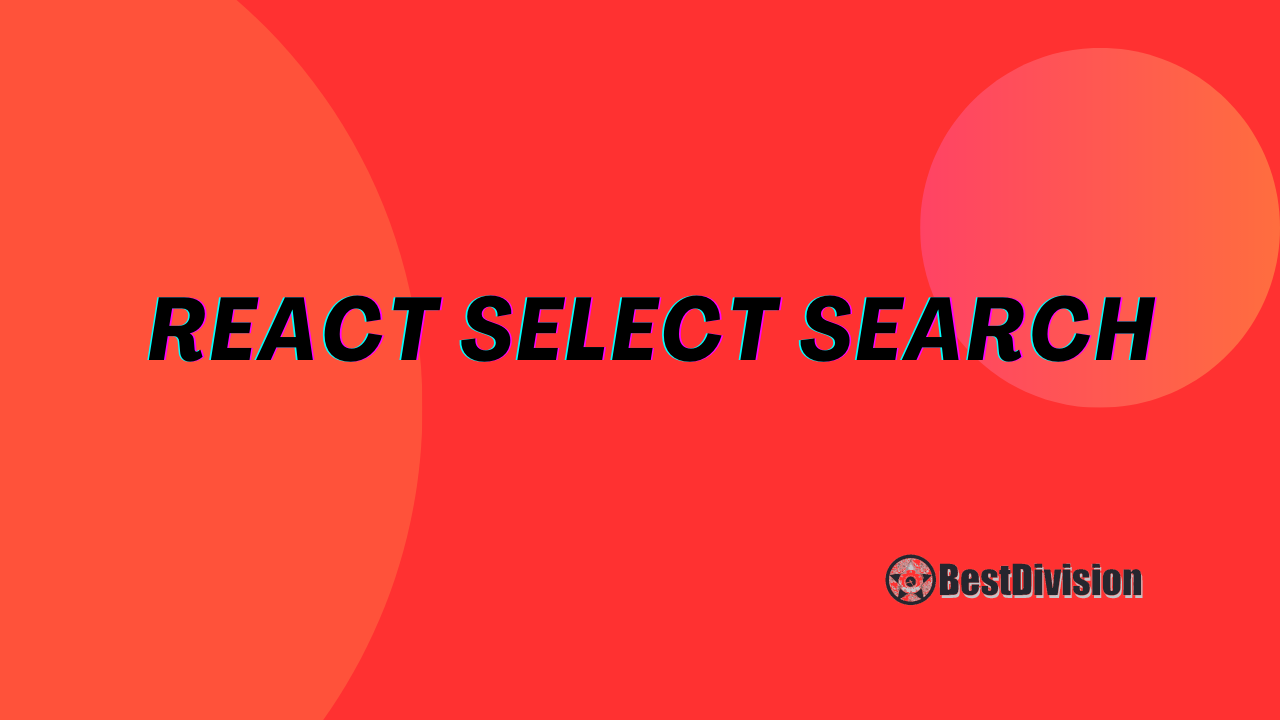 React select search bestdivision