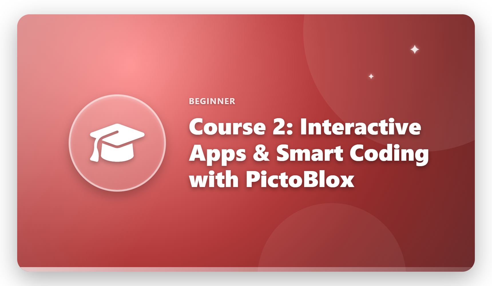 Course 2: Interactive Apps & Smart Coding with PictoBlox