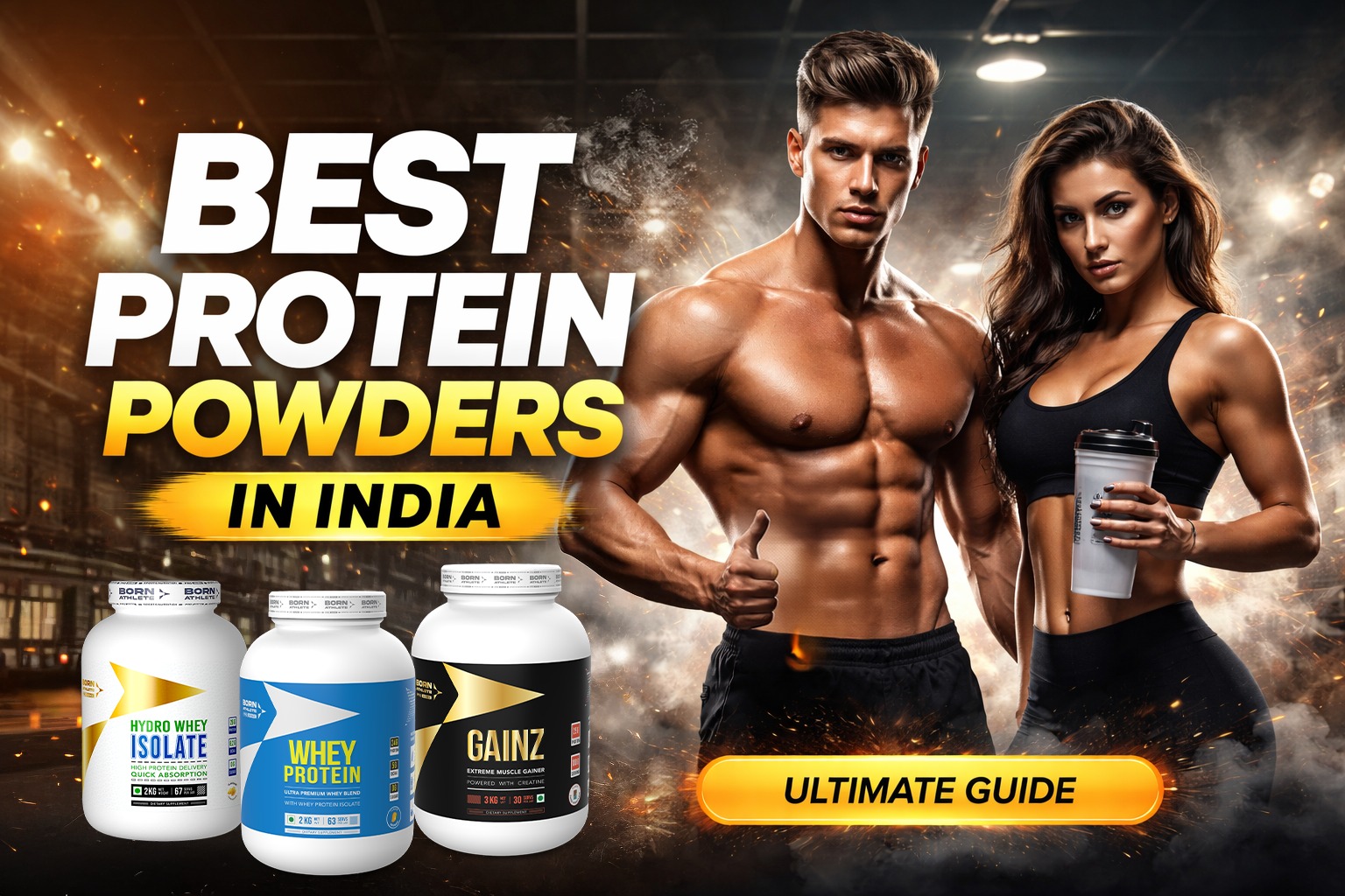 Ultimate Guide to the Best Protein Powders in India 2026 Plus How to ...
