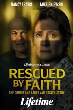 Rescued by Faith: The Connie and Larry Van Oosten Story 2026