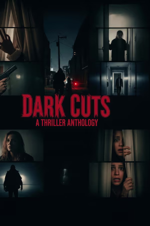 Dark Cuts: A Thriller Anthology 2025