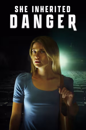 She Inherited Danger 2023