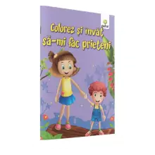 Colorez şi învăţ să-mi fac prieteni