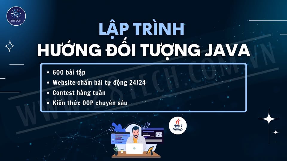 Khóa Học Lập trình Hướng Đối Tượng với Java 2025 cùng 28tech