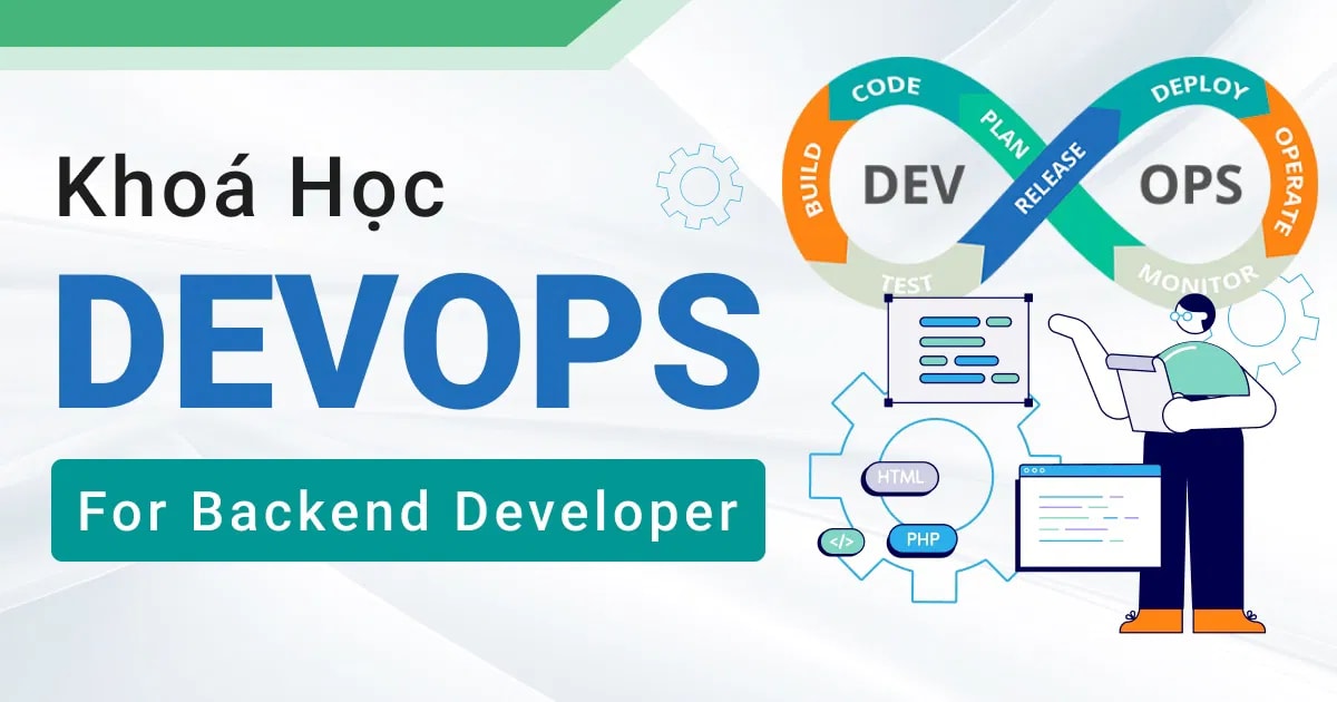 Khóa học DevOps For Backend Developer cùng 200lab