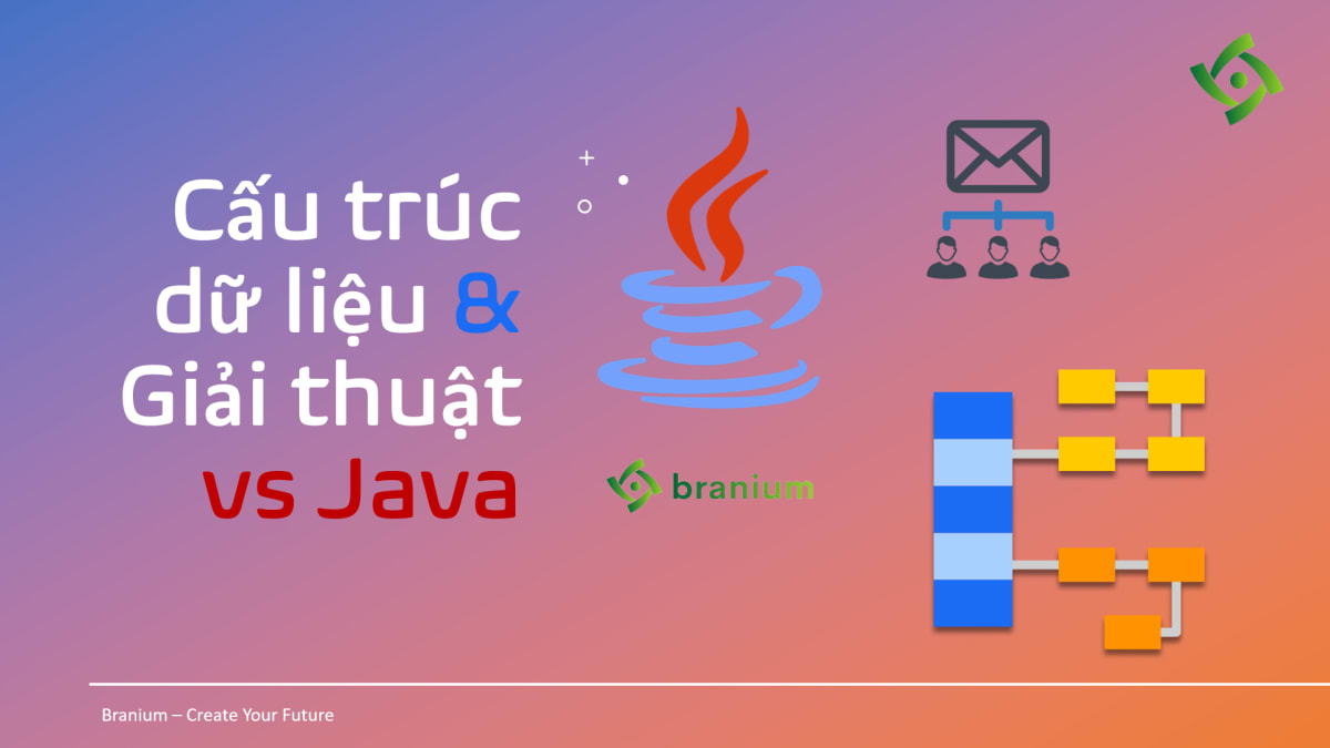Khóa Học Cấu trúc dữ liệu và giải thuật với Java cùng Thân Triệu