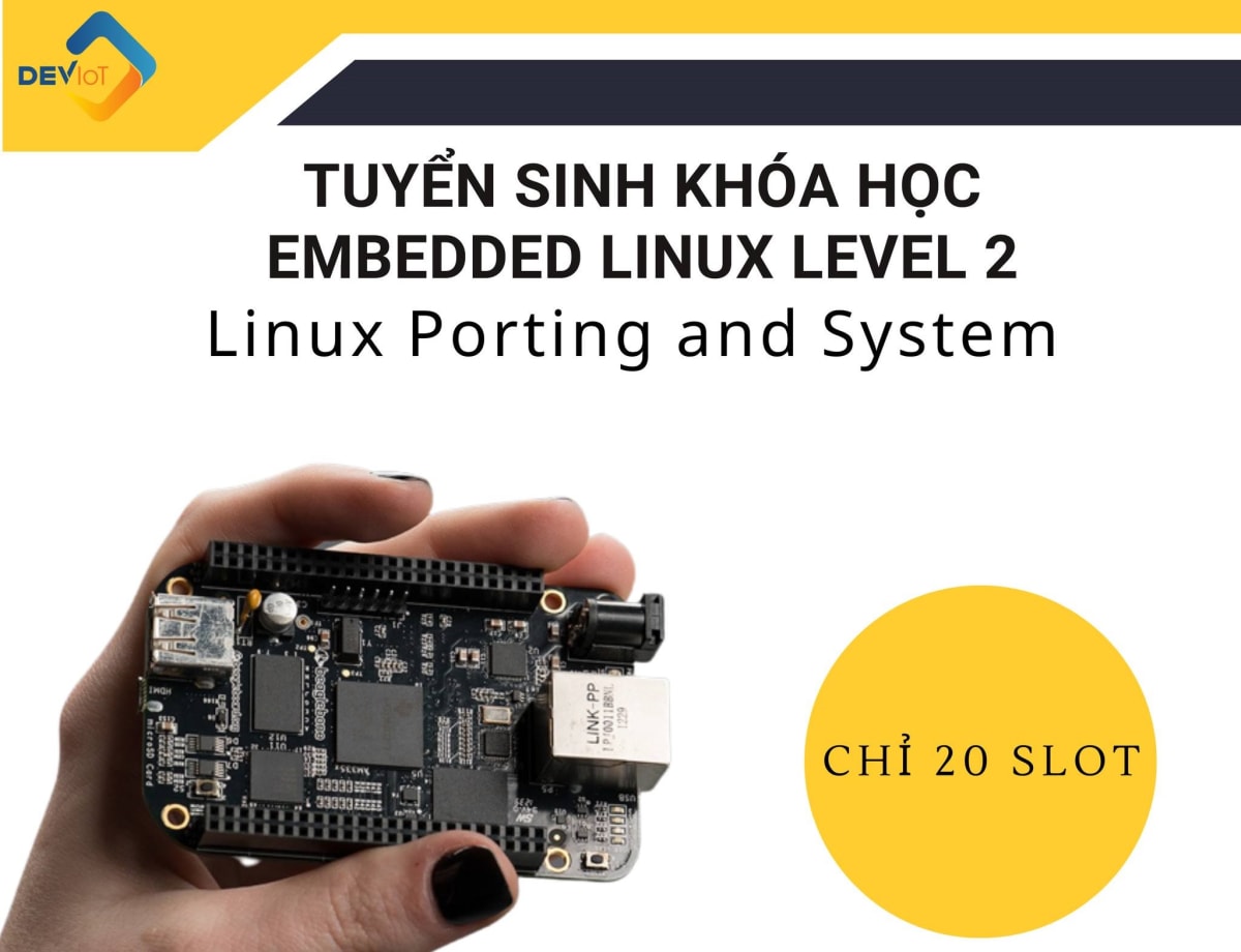 Khóa Học Lập Trình Linux Embedded Level 2 cùng Deviot
