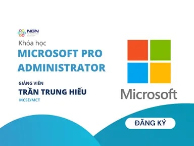 Khóa Học Microsoft Pro Administrator cùng NGN Networking Academy