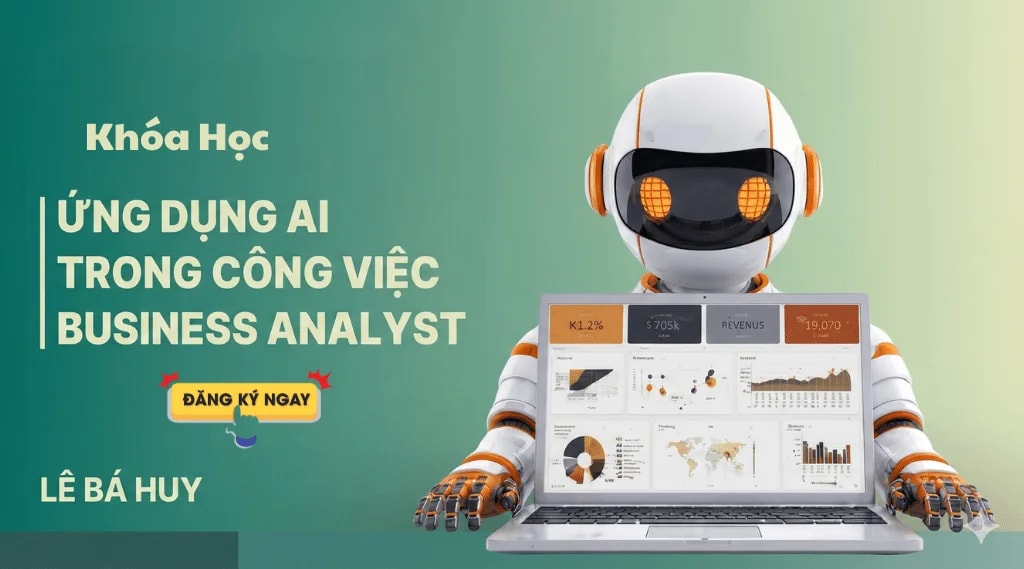 Khoá Học Ứng Dụng AI Trong Công Việc Business Analyst