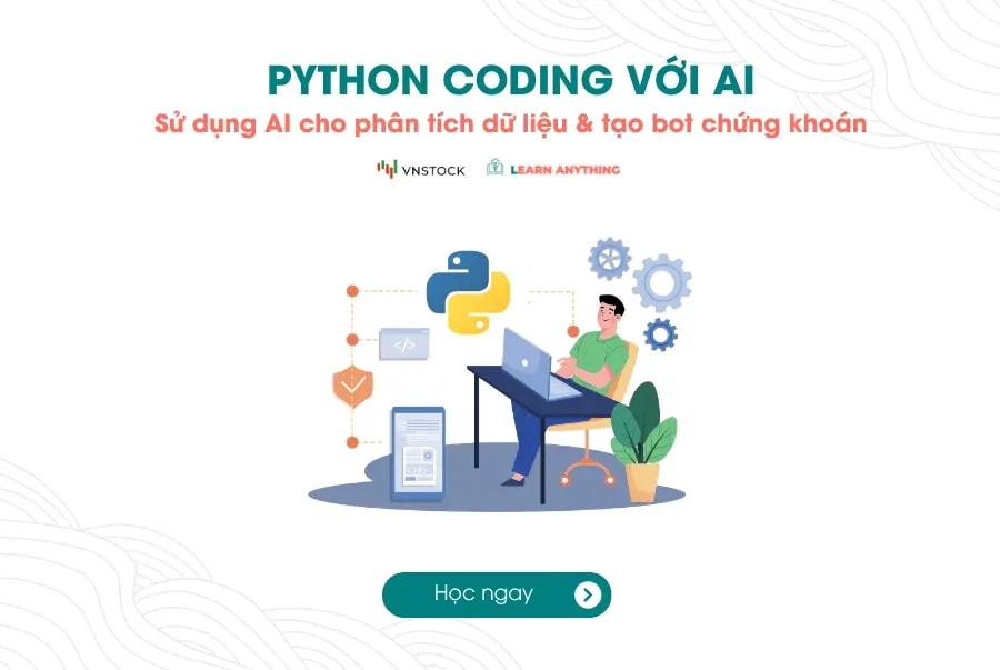 Khóa Học Python Cho Chứng Khoán – Phân Tích Dữ Liệu & Tạo Bot Trading VNSTOCK