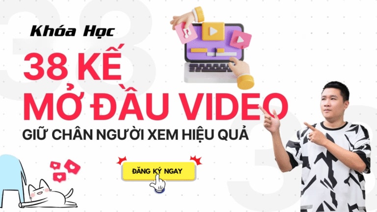 Khóa Học Duy Muối – Học 38 Kế Mở Đầu Video Giữ Chân Người Xem Hiệu Quả