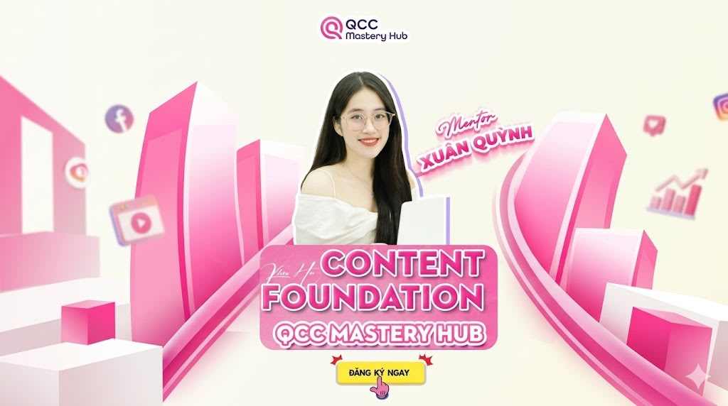 Khóa Học Content Foundation Cùng QCC Mastery Hub