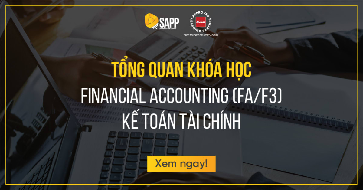 Khóa Học Financial Accounting (FA/F3) ACCA– Kế toán tài chính cùng SAPP Academy