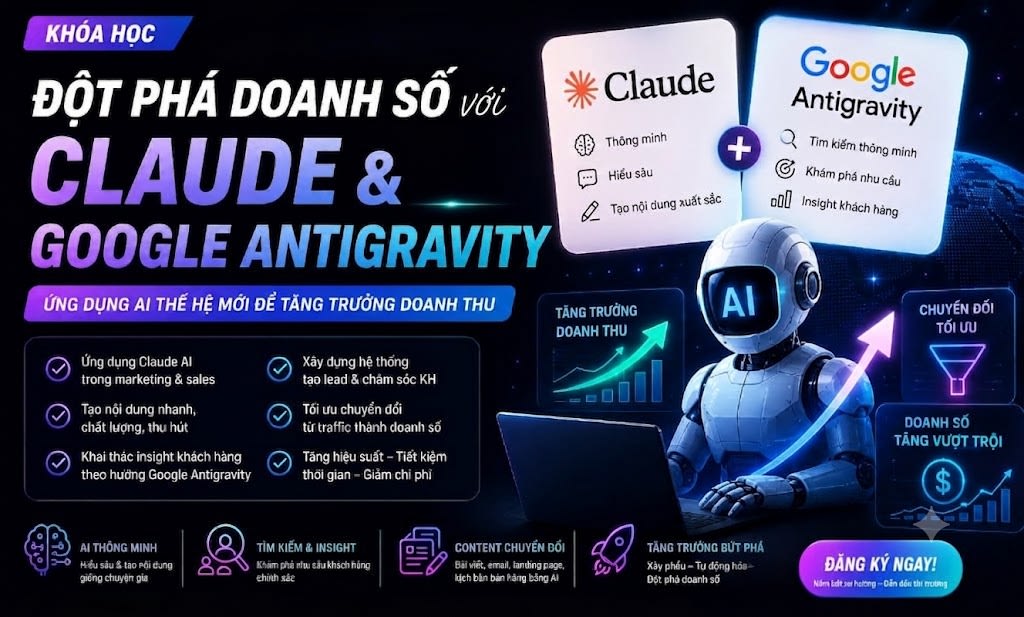 Khóa Học Đột Phá Doanh Số Với Claude & Google Antigravity 2026