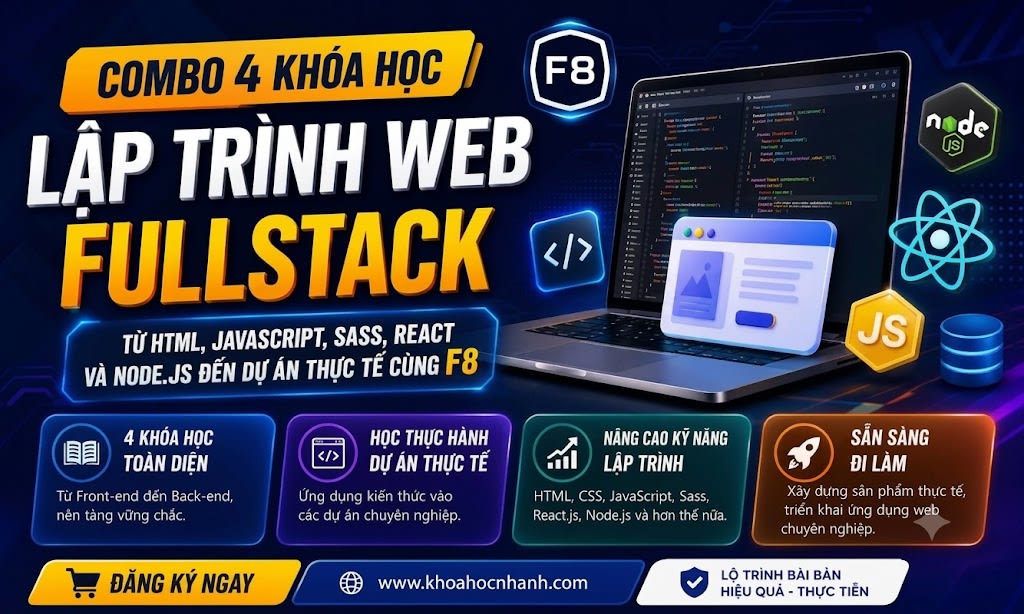 Combo Full 4 Khóa Học Lập Trình Từ Cơ Bản Đến Fullstack cùng F8