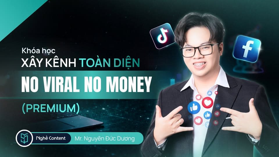 Khóa Học Nghề Content Premium – No Viral No Money Premium – Thực Hành Xây Kênh Toàn Diện Cùng Đức Dương