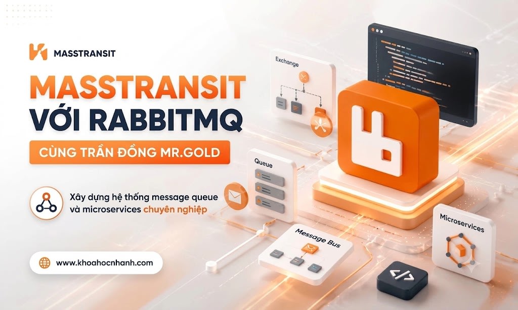 Khóa Học Masstransit Với Rabbitmq cùng Trần Đồng Mr.Gold