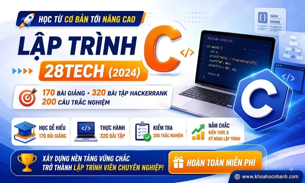 Lập Trình C Từ Cơ Bản Tới Nâng Cao 2024 cùng 28Tech
