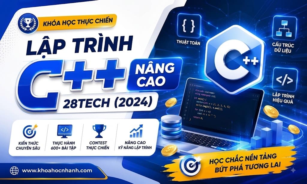Lập trình C++ Nâng cao 2024 cùng 28Tech