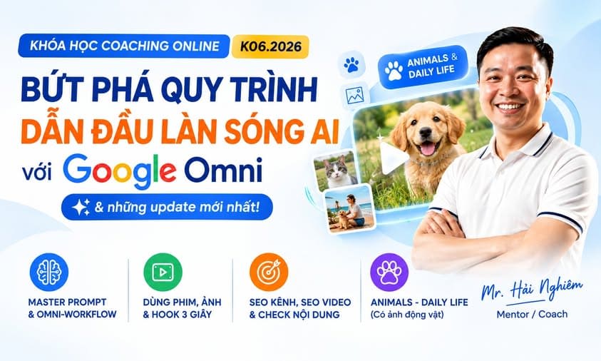 Khóa Học Google Omni Hải Nghiêm – Coaching Online K06.2026