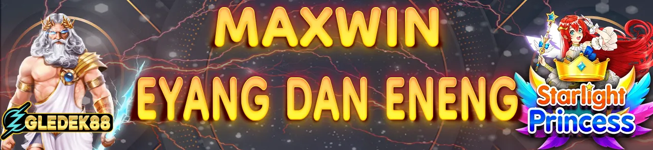 GLEDEK MAXWIN EYANG DAN ENENG