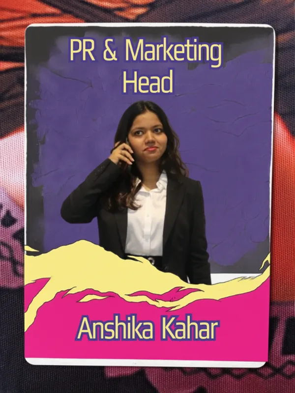 Anshika Kahar - Pr & Marketing Head