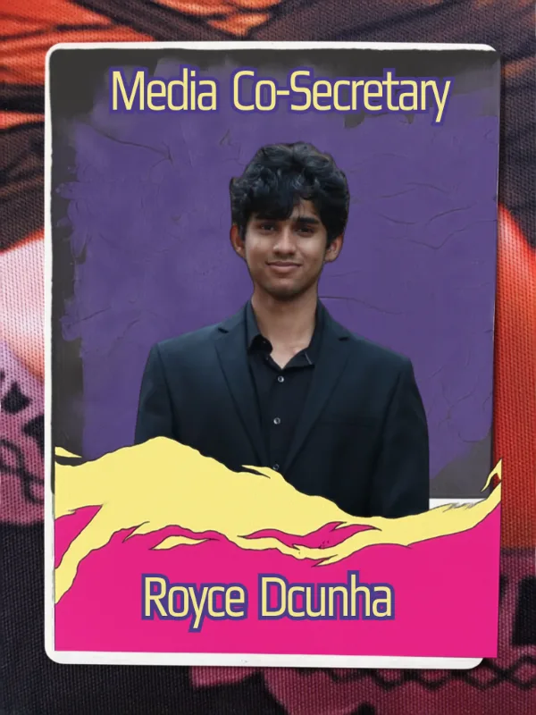 Royce Dcunha  - Media Co-Secretary