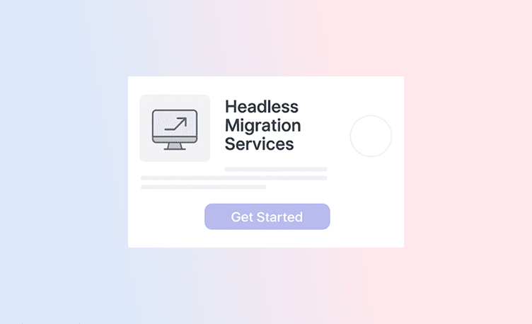 Headless Migration Services
