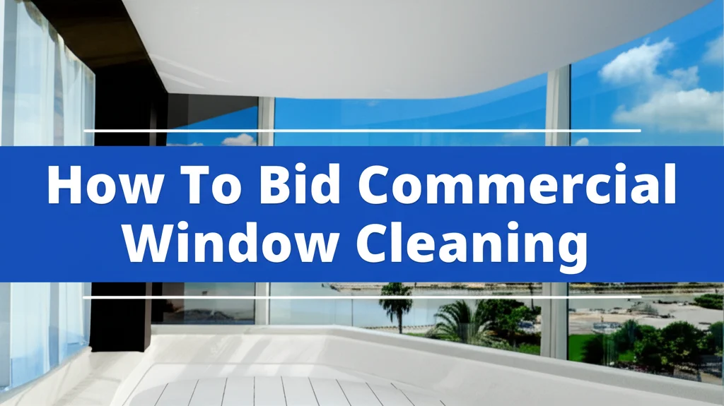 How To Bid Commercial Window Cleaning