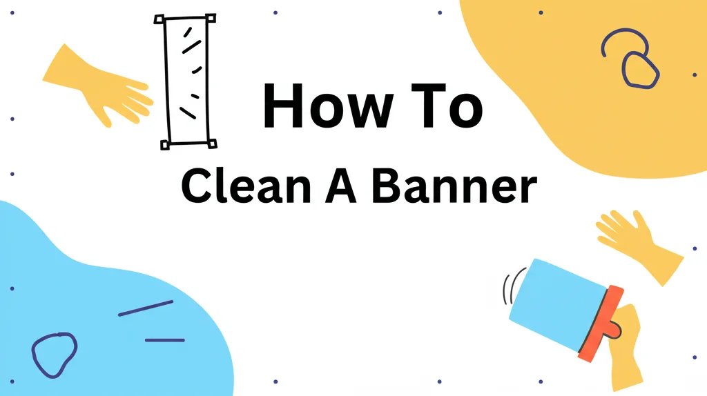 How To Clean A Banner