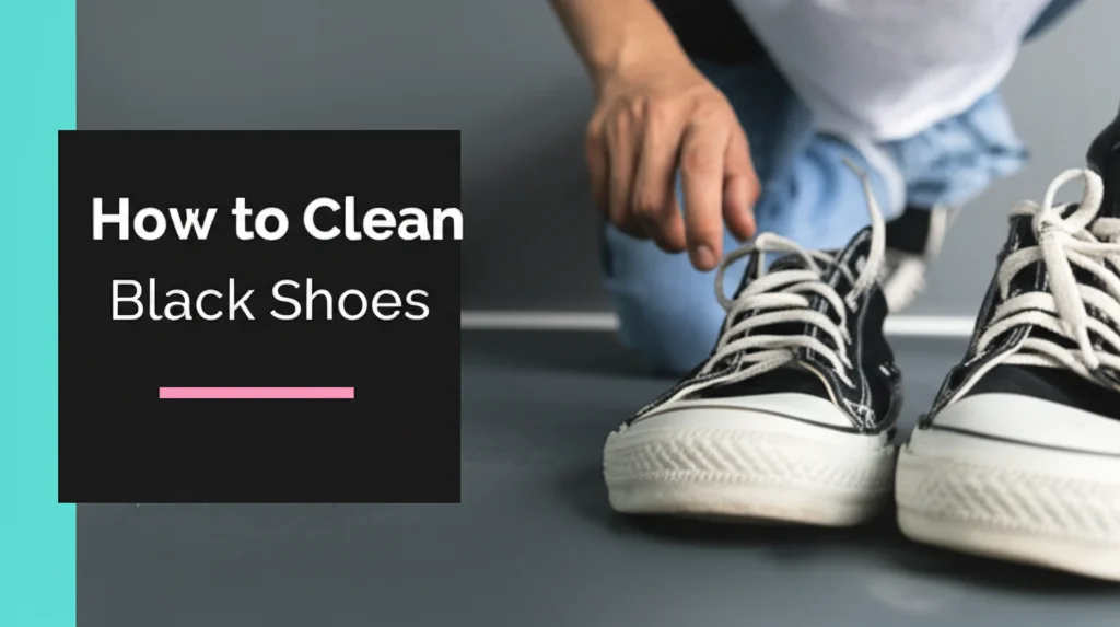 Discover the best ways to clean black shoes & keep them looking their best! This guide covers leather, suede, canvas & more.