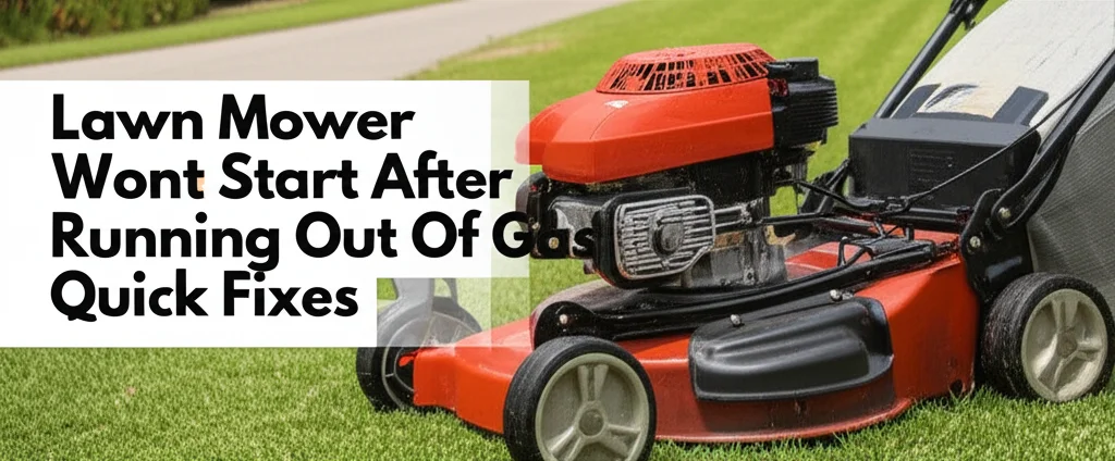 Lawn Mower Wont Start After Running Out Of Gas Quick Fixes