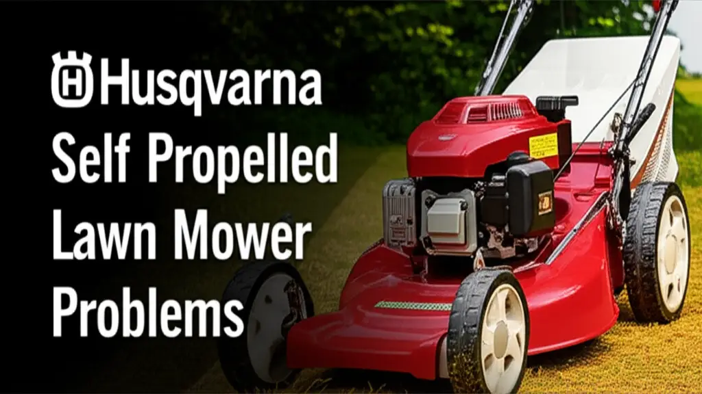 Conquer common Husqvarna self-propelled lawn mower issues! This guide provides troubleshooting steps to get your mower running smoothly & your yard looking great.