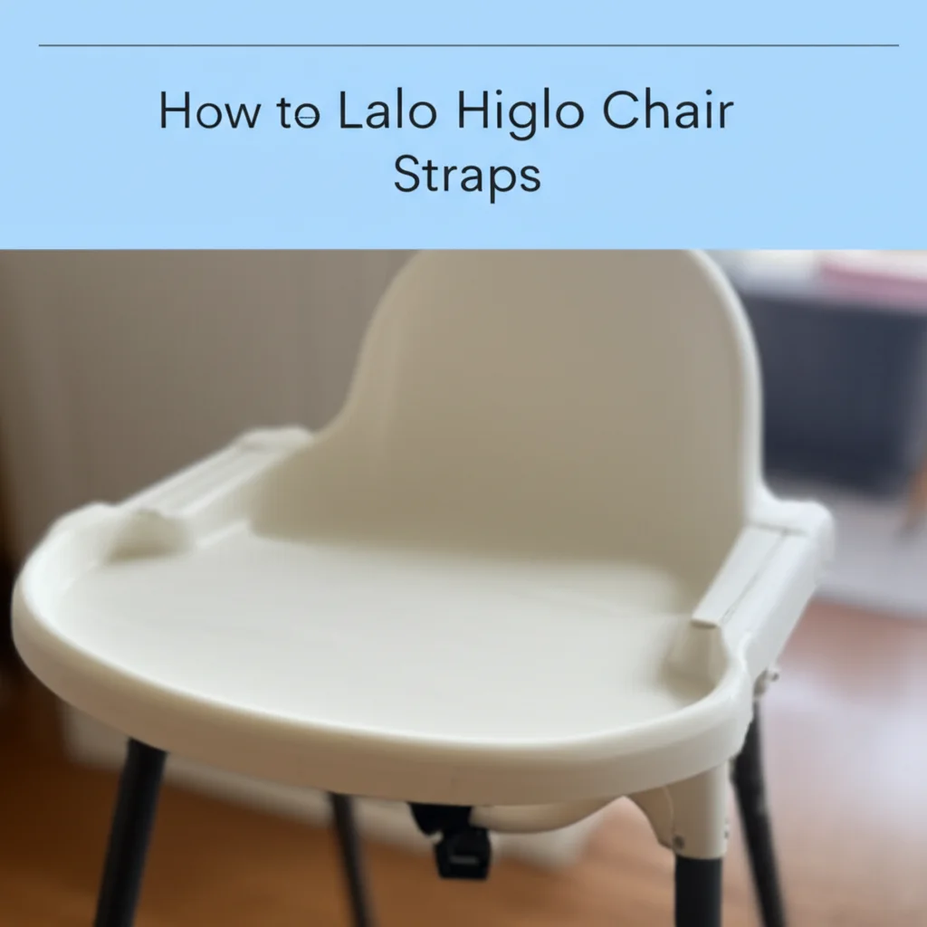 How To Remove Lalo High Chair Straps