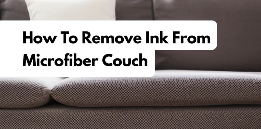 How To Remove Ink From Microfiber Couch