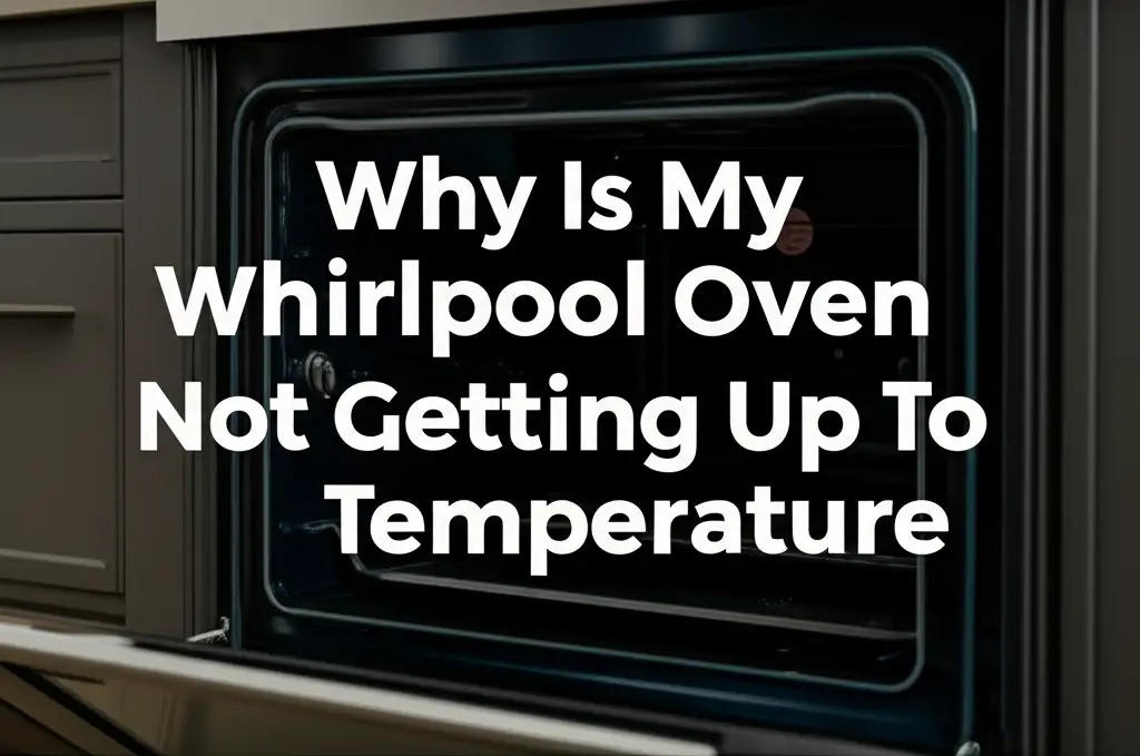 Why Is My Whirlpool Oven Not Getting Up To Temperature