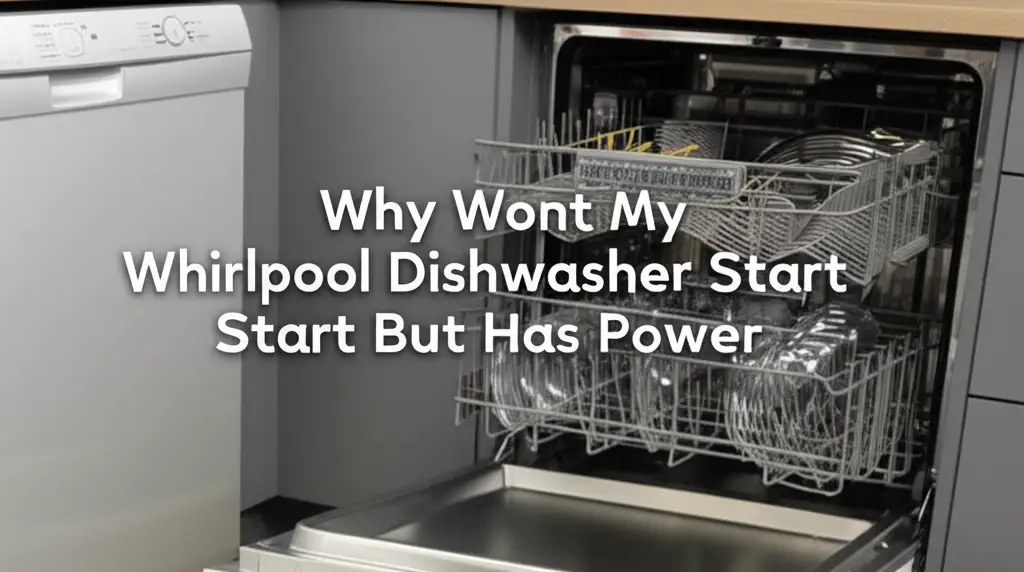 Why Wont My Whirlpool Dishwasher Start But Has Power