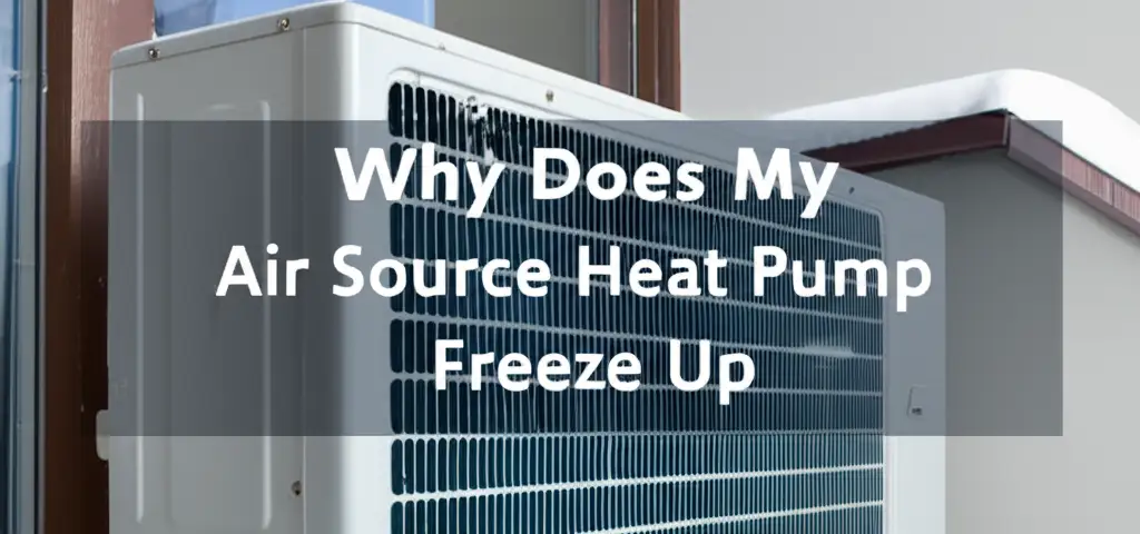 Why Does My Air Source Heat Pump Freeze Up
