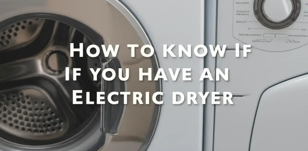 How To Know If You Have An Electric Dryer