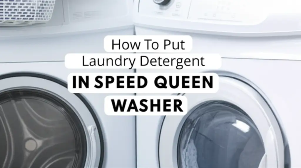 How To Put Laundry Detergent In Speed Queen Washer