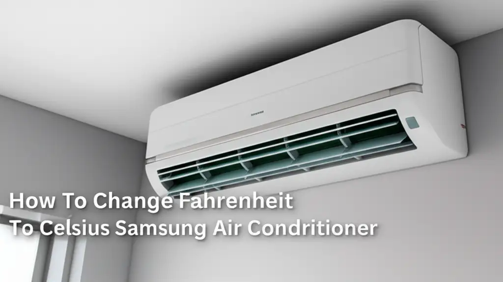 How To Change Fahrenheit To Celsius Samsung Air Conditioner